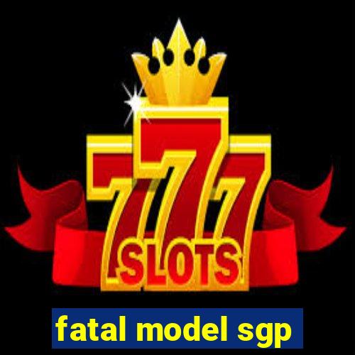 fatal model sgp